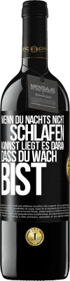 39,95 € Kostenloser Versand | Rotwein RED Ausgabe MBE Reserve Wenn du nachts nicht schlafen kannst, liegt es daran, dass du wach bist Schwarzes Etikett. Anpassbares Etikett Reserve 12 Monate Ernte 2014 Tempranillo