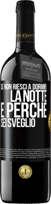 39,95 € Spedizione Gratuita | Vino rosso Edizione RED MBE Riserva Se non riesci a dormire la notte è perché sei sveglio Etichetta Nera. Etichetta personalizzabile Riserva 12 Mesi Raccogliere 2014 Tempranillo