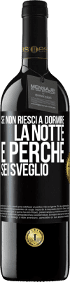 39,95 € Spedizione Gratuita | Vino rosso Edizione RED MBE Riserva Se non riesci a dormire la notte è perché sei sveglio Etichetta Nera. Etichetta personalizzabile Riserva 12 Mesi Raccogliere 2016 Tempranillo