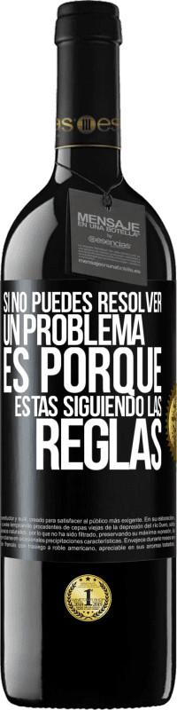 39,95 € Envío gratis | Vino Tinto Edición RED MBE Reserva Si no puedes resolver un problema es porque estás siguiendo las reglas Etiqueta Negra. Etiqueta personalizable Reserva 12 Meses Cosecha 2015 Tempranillo