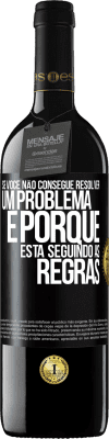 39,95 € Envio grátis | Vinho tinto Edição RED MBE Reserva Se você não consegue resolver um problema é porque está seguindo as regras Etiqueta Preta. Etiqueta personalizável Reserva 12 Meses Colheita 2014 Tempranillo