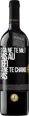 39,95 € Envoi gratuit | Vin rouge Édition RED MBE Réserve Si ça ne te met pas au défi, ça ne te change pas Étiquette Noire. Étiquette personnalisable Réserve 12 Mois Récolte 2014 Tempranillo