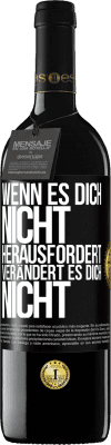 39,95 € Kostenloser Versand | Rotwein RED Ausgabe MBE Reserve Wenn es dich nicht herausfordert, verändert es dich nicht Schwarzes Etikett. Anpassbares Etikett Reserve 12 Monate Ernte 2014 Tempranillo