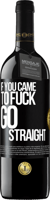 39,95 € 免费送货 | 红酒 RED版 MBE 预订 如果你来他妈的，直走 黑标. 可自定义的标签 预订 12 个月 收成 2016 Tempranillo