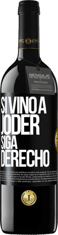 39,95 € Envío gratis | Vino Tinto Edición RED MBE Reserva Si vino a joder, siga derecho Etiqueta Negra. Etiqueta personalizable Reserva 12 Meses Cosecha 2015 Tempranillo