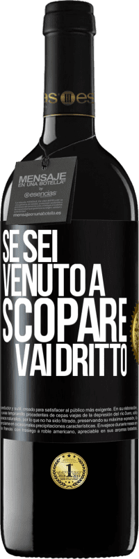 39,95 € Spedizione Gratuita | Vino rosso Edizione RED MBE Riserva Se sei venuto a scopare, vai dritto Etichetta Nera. Etichetta personalizzabile Riserva 12 Mesi Raccogliere 2014 Tempranillo