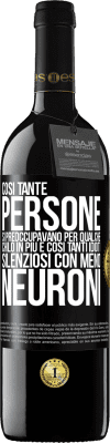 39,95 € Spedizione Gratuita | Vino rosso Edizione RED MBE Riserva Così tante persone si preoccupavano per qualche chilo in più e così tanti idioti silenziosi con meno neuroni Etichetta Nera. Etichetta personalizzabile Riserva 12 Mesi Raccogliere 2014 Tempranillo