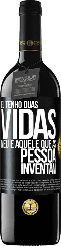 39,95 € Envio grátis | Vinho tinto Edição RED MBE Reserva Eu tenho duas vidas. Meu e aquele que as pessoas inventam Etiqueta Preta. Etiqueta personalizável Reserva 12 Meses Colheita 2014 Tempranillo