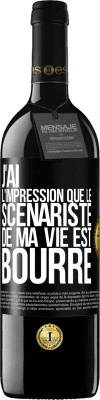 39,95 € Envoi gratuit | Vin rouge Édition RED MBE Réserve J'ai l'impression que le scénariste de ma vie est bourré Étiquette Noire. Étiquette personnalisable Réserve 12 Mois Récolte 2014 Tempranillo