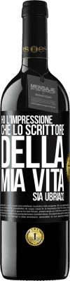 39,95 € Spedizione Gratuita | Vino rosso Edizione RED MBE Riserva Ho l'impressione che lo scrittore della mia vita sia ubriaco Etichetta Nera. Etichetta personalizzabile Riserva 12 Mesi Raccogliere 2014 Tempranillo