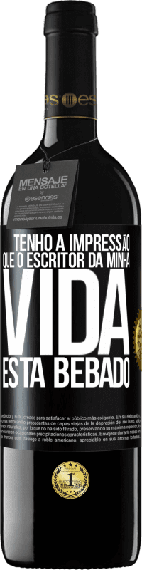 39,95 € Envio grátis | Vinho tinto Edição RED MBE Reserva Tenho a impressão que o escritor da minha vida está bêbado Etiqueta Preta. Etiqueta personalizável Reserva 12 Meses Colheita 2014 Tempranillo