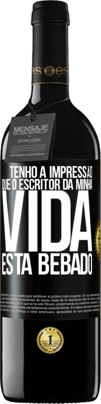 39,95 € Envio grátis | Vinho tinto Edição RED MBE Reserva Tenho a impressão que o escritor da minha vida está bêbado Etiqueta Preta. Etiqueta personalizável Reserva 12 Meses Colheita 2016 Tempranillo