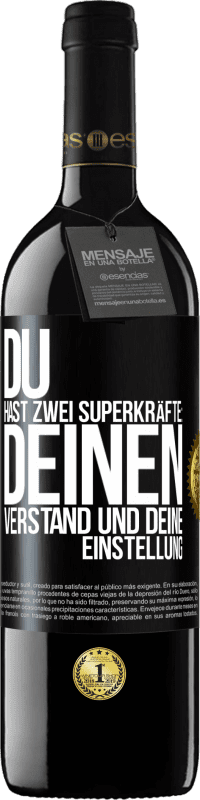 39,95 € Kostenloser Versand | Rotwein RED Ausgabe MBE Reserve Du hast zwei Superkräfte: deinen Verstand und deine Einstellung Schwarzes Etikett. Anpassbares Etikett Reserve 12 Monate Ernte 2014 Tempranillo