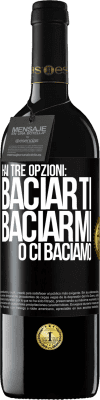 39,95 € Spedizione Gratuita | Vino rosso Edizione RED MBE Riserva Hai tre opzioni: baciarti, baciarmi o ci baciamo Etichetta Nera. Etichetta personalizzabile Riserva 12 Mesi Raccogliere 2015 Tempranillo