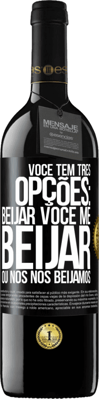 39,95 € Envio grátis | Vinho tinto Edição RED MBE Reserva Você tem três opções: beijar você, me beijar ou nós nos beijamos Etiqueta Preta. Etiqueta personalizável Reserva 12 Meses Colheita 2014 Tempranillo