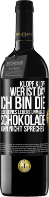 39,95 € Kostenloser Versand | Rotwein RED Ausgabe MBE Reserve Klopf klopf. Wer ist da? Ich bin die Liebe deines Lebens. Unmöglich, Schokolade kann nicht sprechen Schwarzes Etikett. Anpassbares Etikett Reserve 12 Monate Ernte 2014 Tempranillo