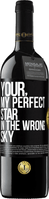 39,95 € Free Shipping | Red Wine RED Edition MBE Reserve Your. My perfect star in the wrong sky Black Label. Customizable label Reserve 12 Months Harvest 2014 Tempranillo