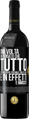 39,95 € Spedizione Gratuita | Vino rosso Edizione RED MBE Riserva Una volta ho pensato che tutto poteva essere possibile tra te e me. E in effetti è marcito Etichetta Nera. Etichetta personalizzabile Riserva 12 Mesi Raccogliere 2014 Tempranillo