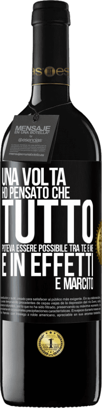 39,95 € Spedizione Gratuita | Vino rosso Edizione RED MBE Riserva Una volta ho pensato che tutto poteva essere possibile tra te e me. E in effetti è marcito Etichetta Nera. Etichetta personalizzabile Riserva 12 Mesi Raccogliere 2015 Tempranillo