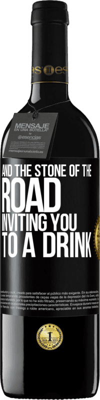 39,95 € Free Shipping | Red Wine RED Edition MBE Reserve And the stone of the road inviting you to a drink Black Label. Customizable label Reserve 12 Months Harvest 2014 Tempranillo