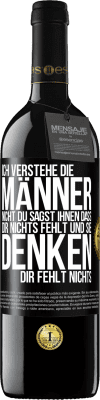 39,95 € Kostenloser Versand | Rotwein RED Ausgabe MBE Reserve Ich verstehe die Männer nicht. Du sagst ihnen, dass dir nichts fehlt und sie denken, dir fehlt nichts. Schwarzes Etikett. Anpassbares Etikett Reserve 12 Monate Ernte 2014 Tempranillo