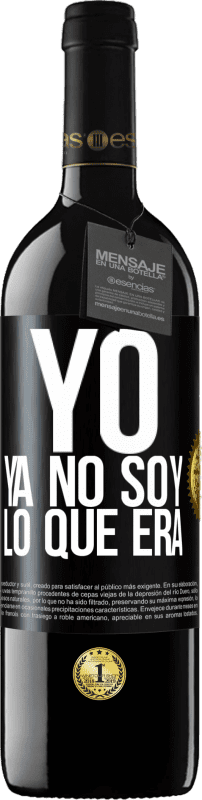 39,95 € Envío gratis | Vino Tinto Edición RED MBE Reserva Yo ya no soy lo que era Etiqueta Negra. Etiqueta personalizable Reserva 12 Meses Cosecha 2014 Tempranillo