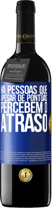 39,95 € Envio grátis | Vinho tinto Edição RED MBE Reserva Há pessoas que, apesar de pontuais, percebem o atraso Etiqueta Azul. Etiqueta personalizável Reserva 12 Meses Colheita 2015 Tempranillo