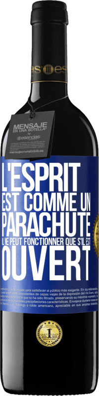 39,95 € Envoi gratuit | Vin rouge Édition RED MBE Réserve L'esprit est comme un parachute, il ne peut fonctionner que s'il est ouvert Étiquette Bleue. Étiquette personnalisable Réserve 12 Mois Récolte 2015 Tempranillo