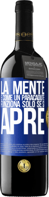 39,95 € Spedizione Gratuita | Vino rosso Edizione RED MBE Riserva La mente è come un paracadute. Funziona solo se si apre Etichetta Blu. Etichetta personalizzabile Riserva 12 Mesi Raccogliere 2014 Tempranillo