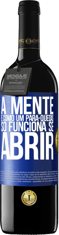 39,95 € Envio grátis | Vinho tinto Edição RED MBE Reserva A mente é como um pára-quedas. Só funciona se abrir Etiqueta Azul. Etiqueta personalizável Reserva 12 Meses Colheita 2015 Tempranillo