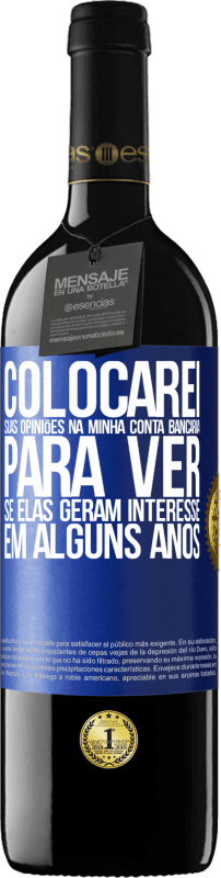 39,95 € Envio grátis | Vinho tinto Edição RED MBE Reserva Colocarei suas opiniões na minha conta bancária para ver se elas geram interesse em alguns anos Etiqueta Azul. Etiqueta personalizável Reserva 12 Meses Colheita 2015 Tempranillo