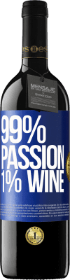 39,95 € Envío gratis | Vino Tinto Edición RED MBE Reserva 99% passion, 1% wine Etiqueta Azul. Etiqueta personalizable Reserva 12 Meses Cosecha 2015 Tempranillo