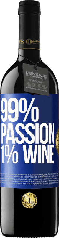 39,95 € Envío gratis | Vino Tinto Edición RED MBE Reserva 99% passion, 1% wine Etiqueta Azul. Etiqueta personalizable Reserva 12 Meses Cosecha 2014 Tempranillo