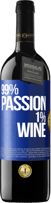 39,95 € Envio grátis | Vinho tinto Edição RED MBE Reserva 99% passion, 1% wine Etiqueta Azul. Etiqueta personalizável Reserva 12 Meses Colheita 2014 Tempranillo