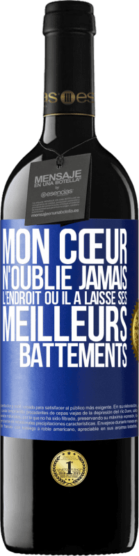 39,95 € Envoi gratuit | Vin rouge Édition RED MBE Réserve Mon cœur n'oublie jamais l'endroit où il a laissé ses meilleurs battements Étiquette Bleue. Étiquette personnalisable Réserve 12 Mois Récolte 2015 Tempranillo