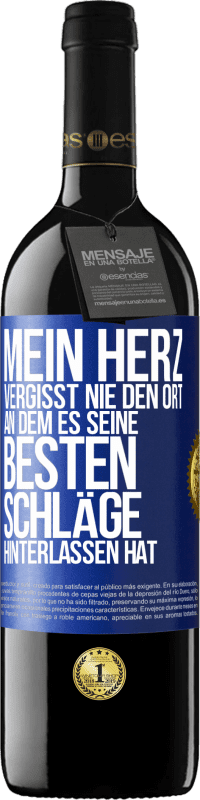 39,95 € Kostenloser Versand | Rotwein RED Ausgabe MBE Reserve Mein Herz vergisst nie den Ort, an dem es seine besten Schläge hinterlassen hat Blaue Markierung. Anpassbares Etikett Reserve 12 Monate Ernte 2015 Tempranillo