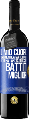 39,95 € Spedizione Gratuita | Vino rosso Edizione RED MBE Riserva Il mio cuore non dimentica mai il luogo in cui ha lasciato i suoi battiti migliori Etichetta Blu. Etichetta personalizzabile Riserva 12 Mesi Raccogliere 2015 Tempranillo