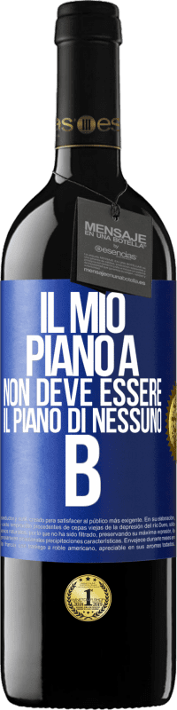 39,95 € Spedizione Gratuita | Vino rosso Edizione RED MBE Riserva Il mio piano A non deve essere il piano di nessuno B Etichetta Blu. Etichetta personalizzabile Riserva 12 Mesi Raccogliere 2015 Tempranillo