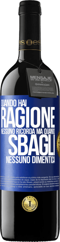 39,95 € Spedizione Gratuita | Vino rosso Edizione RED MBE Riserva Quando hai ragione, nessuno ricorda, ma quando sbagli, nessuno dimentica Etichetta Blu. Etichetta personalizzabile Riserva 12 Mesi Raccogliere 2015 Tempranillo