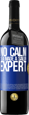 39,95 € Free Shipping | Red Wine RED Edition MBE Reserve No calm sea made a sailor expert Blue Label. Customizable label Reserve 12 Months Harvest 2016 Tempranillo