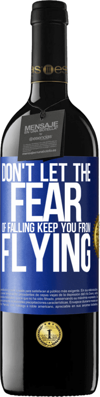 39,95 € Free Shipping | Red Wine RED Edition MBE Reserve Don't let the fear of falling keep you from flying Blue Label. Customizable label Reserve 12 Months Harvest 2014 Tempranillo