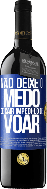 39,95 € Envio grátis | Vinho tinto Edição RED MBE Reserva Não deixe o medo de cair impedi-lo de voar Etiqueta Azul. Etiqueta personalizável Reserva 12 Meses Colheita 2015 Tempranillo