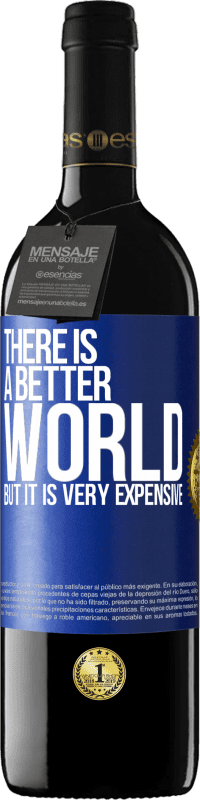 39,95 € 送料無料 | 赤ワイン REDエディション MBE 予約する より良い世界がありますが、それは非常に高価です 青いタグ. カスタマイズ可能なラベル 予約する 12 月 収穫 2014 Tempranillo