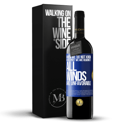 «When we do not know which port we are heading to, all winds are unfavorable» RED Edition MBE Reserve