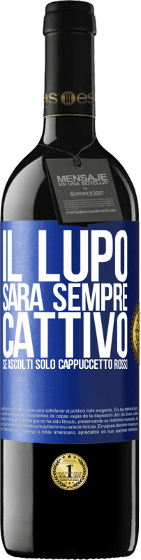 39,95 € Spedizione Gratuita | Vino rosso Edizione RED MBE Riserva Il lupo sarà sempre cattivo se ascolti solo Cappuccetto Rosso Etichetta Blu. Etichetta personalizzabile Riserva 12 Mesi Raccogliere 2015 Tempranillo