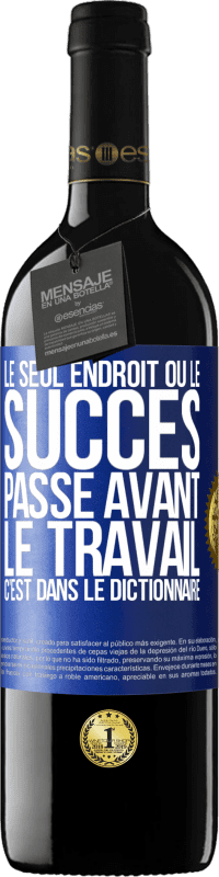 39,95 € Envoi gratuit | Vin rouge Édition RED MBE Réserve Le seul endroit où le succès passe avant le travail c'est dans le dictionnaire Étiquette Bleue. Étiquette personnalisable Réserve 12 Mois Récolte 2015 Tempranillo