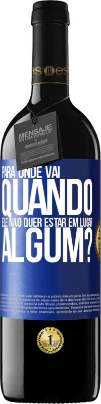 39,95 € Envio grátis | Vinho tinto Edição RED MBE Reserva para onde vai quando ele não quer estar em lugar algum? Etiqueta Azul. Etiqueta personalizável Reserva 12 Meses Colheita 2015 Tempranillo