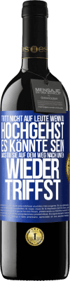 39,95 € Kostenloser Versand | Rotwein RED Ausgabe MBE Reserve Tritt nicht auf Leute, wenn du hochgehst. Es könnte sein, dass du sie auf dem Weg nach unten wieder triffst Blaue Markierung. Anpassbares Etikett Reserve 12 Monate Ernte 2014 Tempranillo