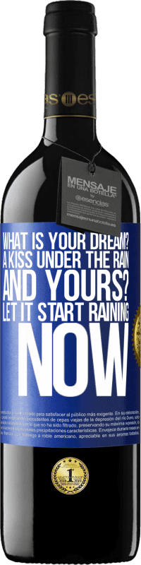 39,95 € 送料無料 | 赤ワイン REDエディション MBE 予約する あなたの夢は何ですか？雨の中でキス。そしてあなたの？今雨が降り始めましょう 青いタグ. カスタマイズ可能なラベル 予約する 12 月 収穫 2014 Tempranillo