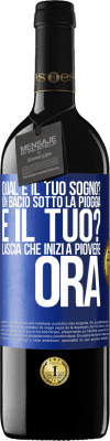 39,95 € Spedizione Gratuita | Vino rosso Edizione RED MBE Riserva qual è il tuo sogno? Un bacio sotto la pioggia E il tuo? Lascia che inizi a piovere ora Etichetta Blu. Etichetta personalizzabile Riserva 12 Mesi Raccogliere 2014 Tempranillo